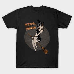 Witch,plz T-Shirt